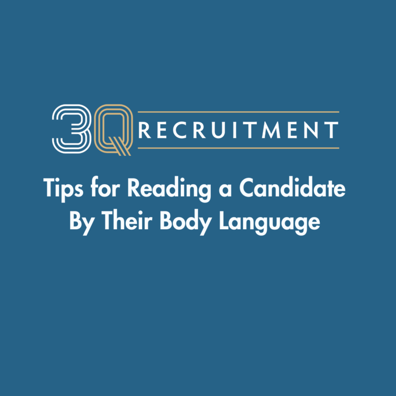 3Q Recruitment Tips for Reading a Candidate By Their Body Language