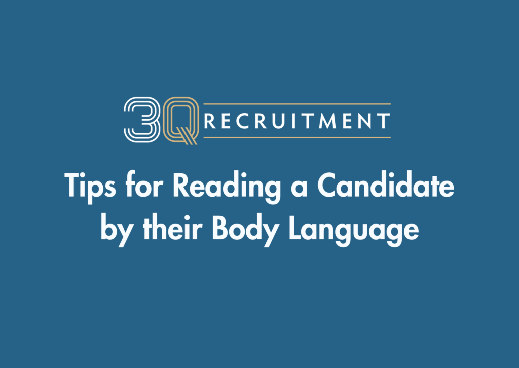 3Q Recruitment Tips for Reading a Candidate by their Body Language