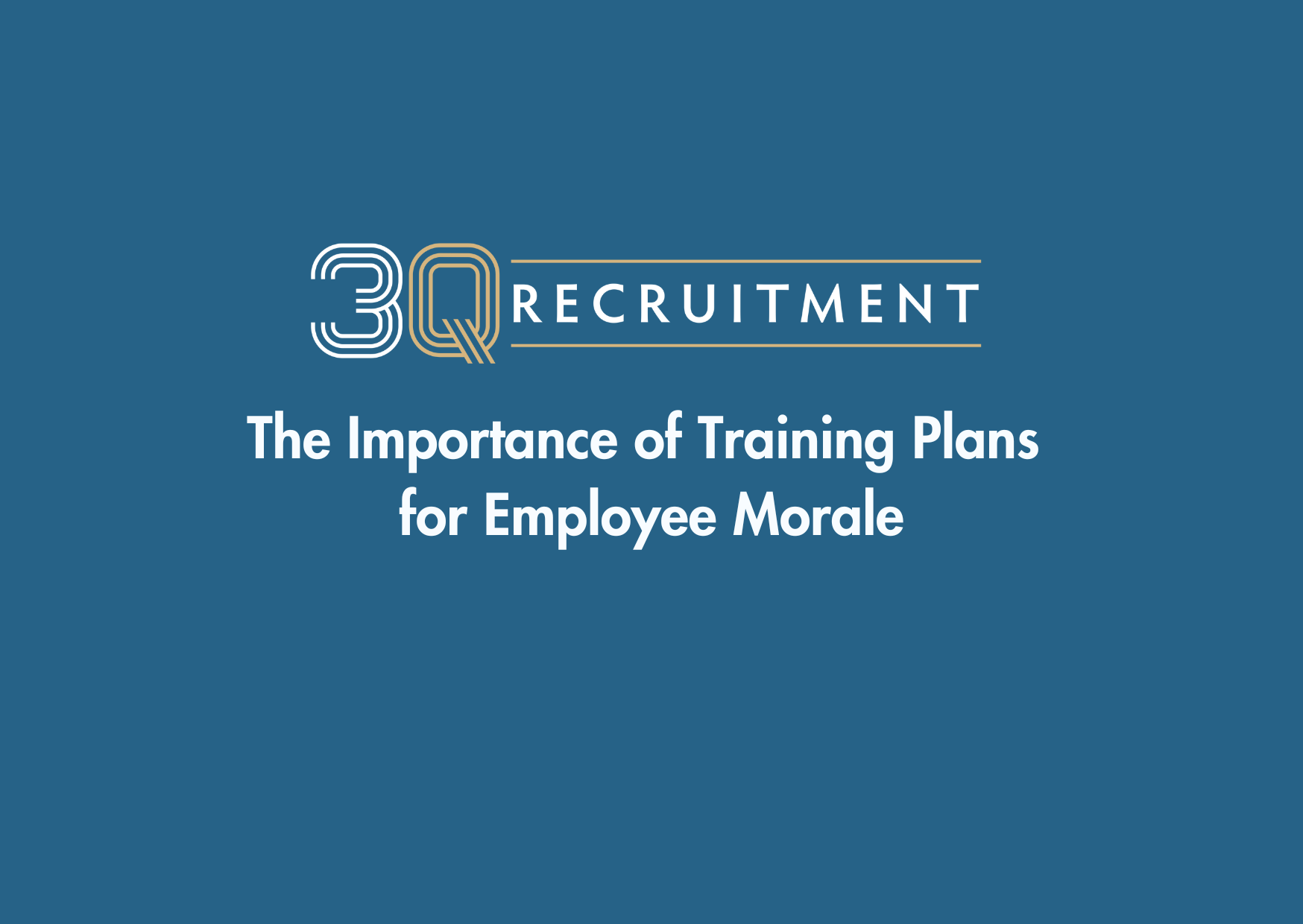 3Q Recruitment The Importance of Training Plans for Employee Morale