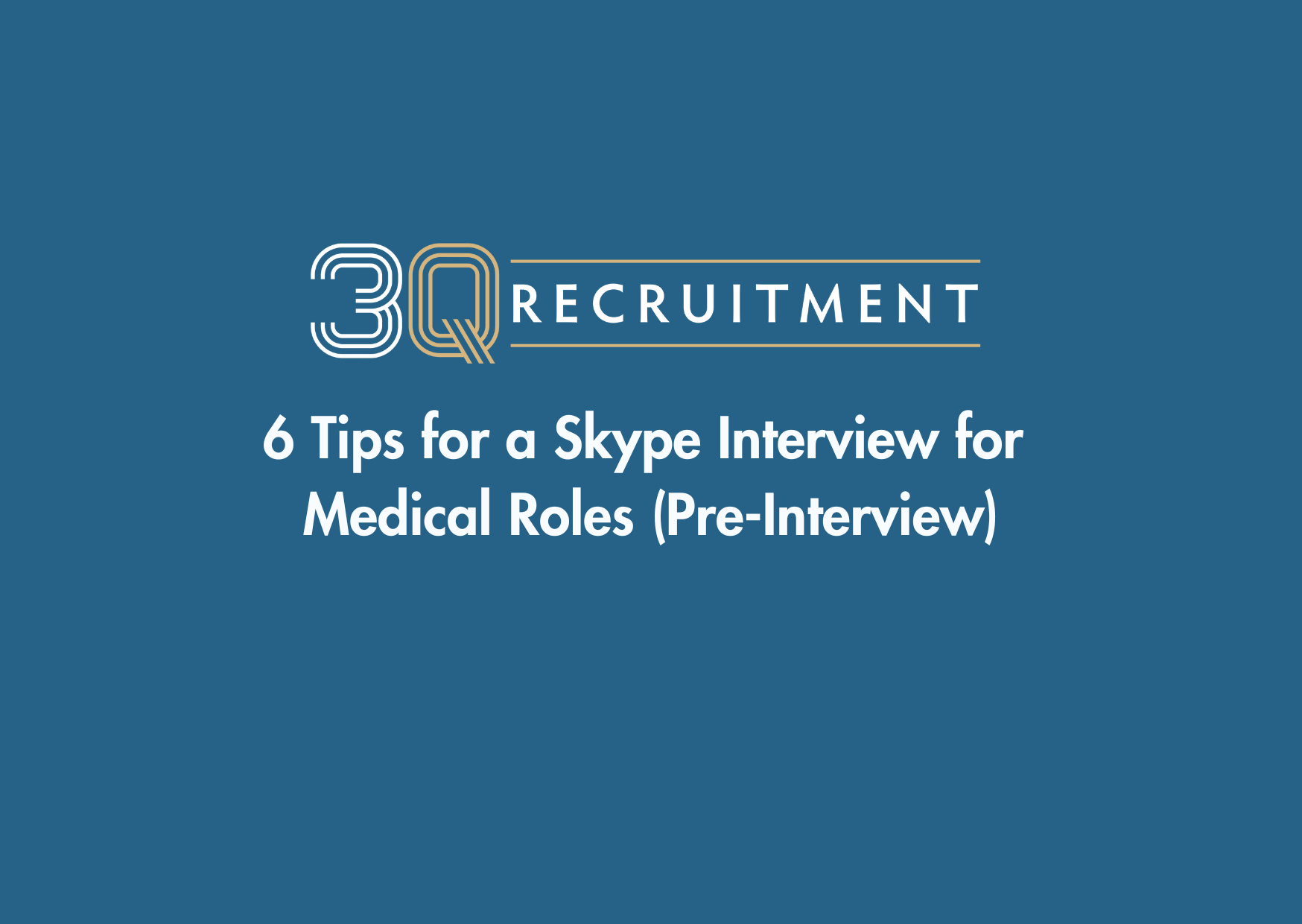 3Q Recruitment 6 Tips for a Skype Interview for Medical Roles (Pre-Interview)