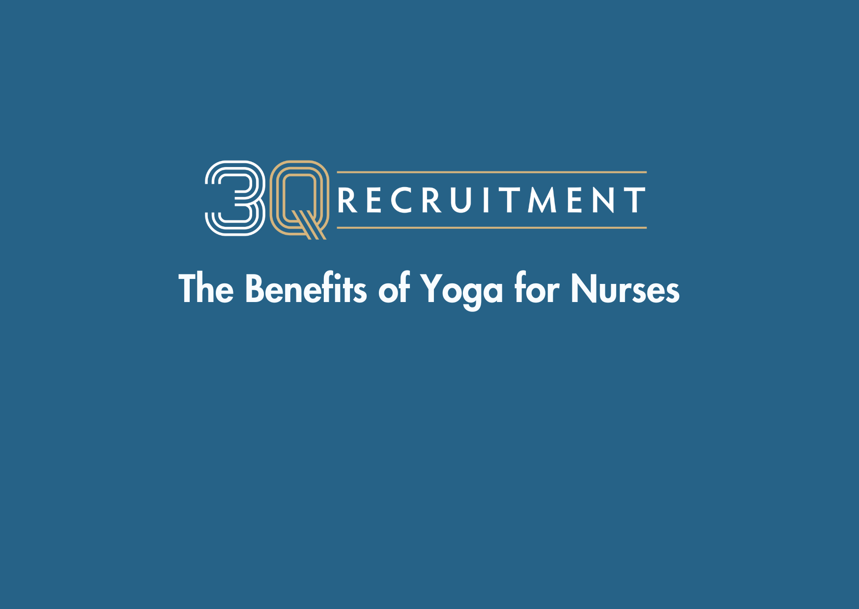 3Q Recruitment The Benefits of Yoga for Nurses