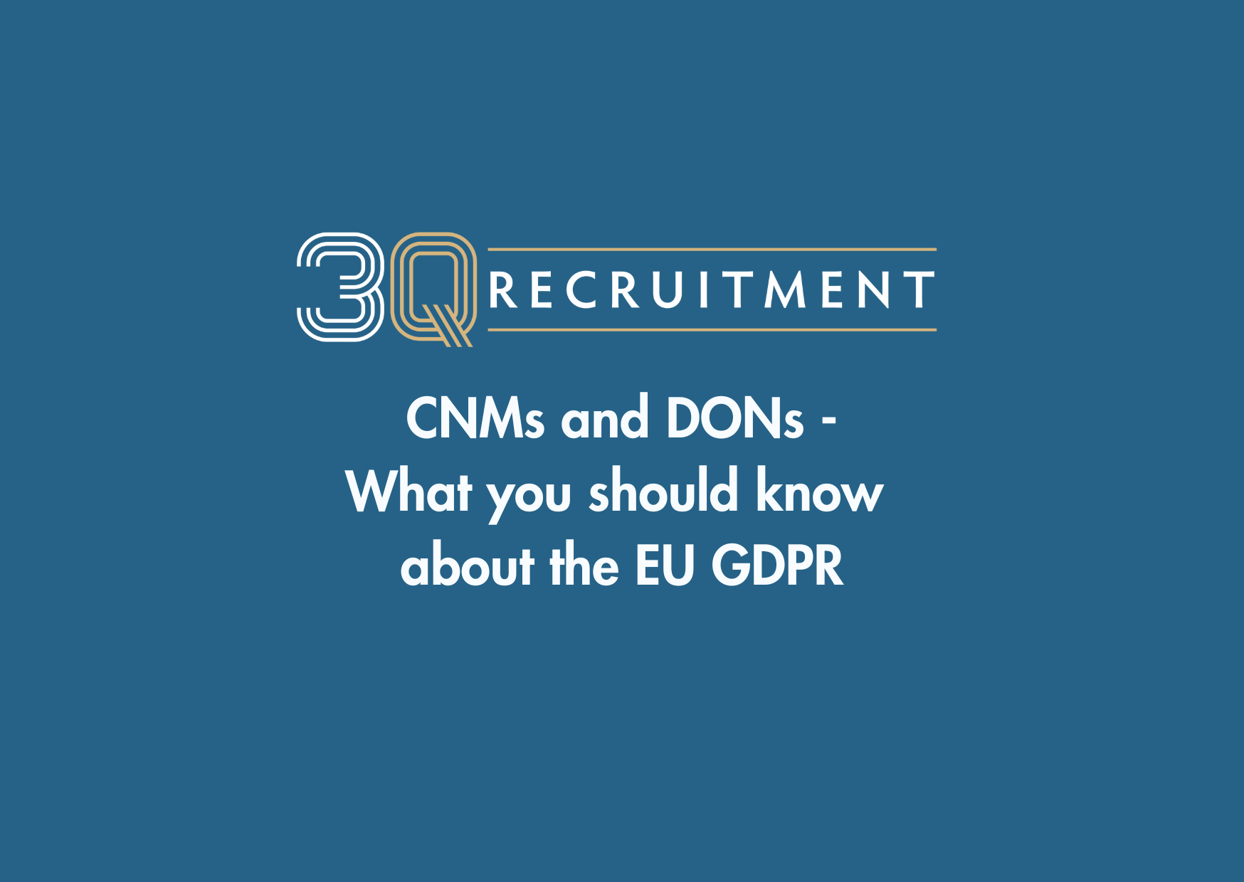 3Q Recruitment CNMs and DONs - What you should know about the EU GDPR
