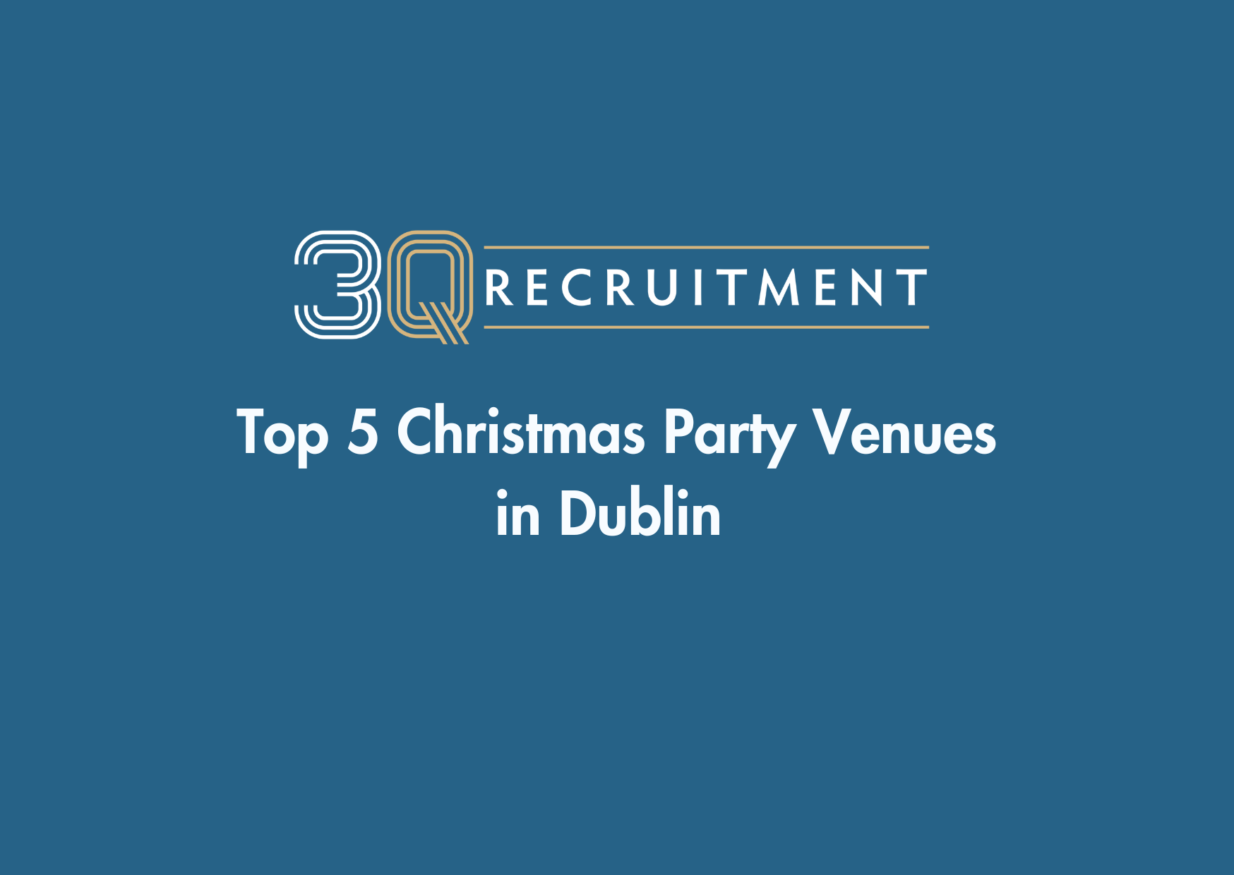 3Q Recruitment Top 5 Christmas Party Venues in Dublin