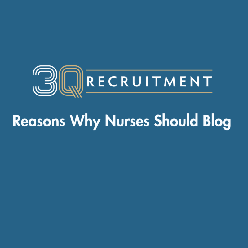 3Q Recruitment Reasons Why Nurses Should Blog