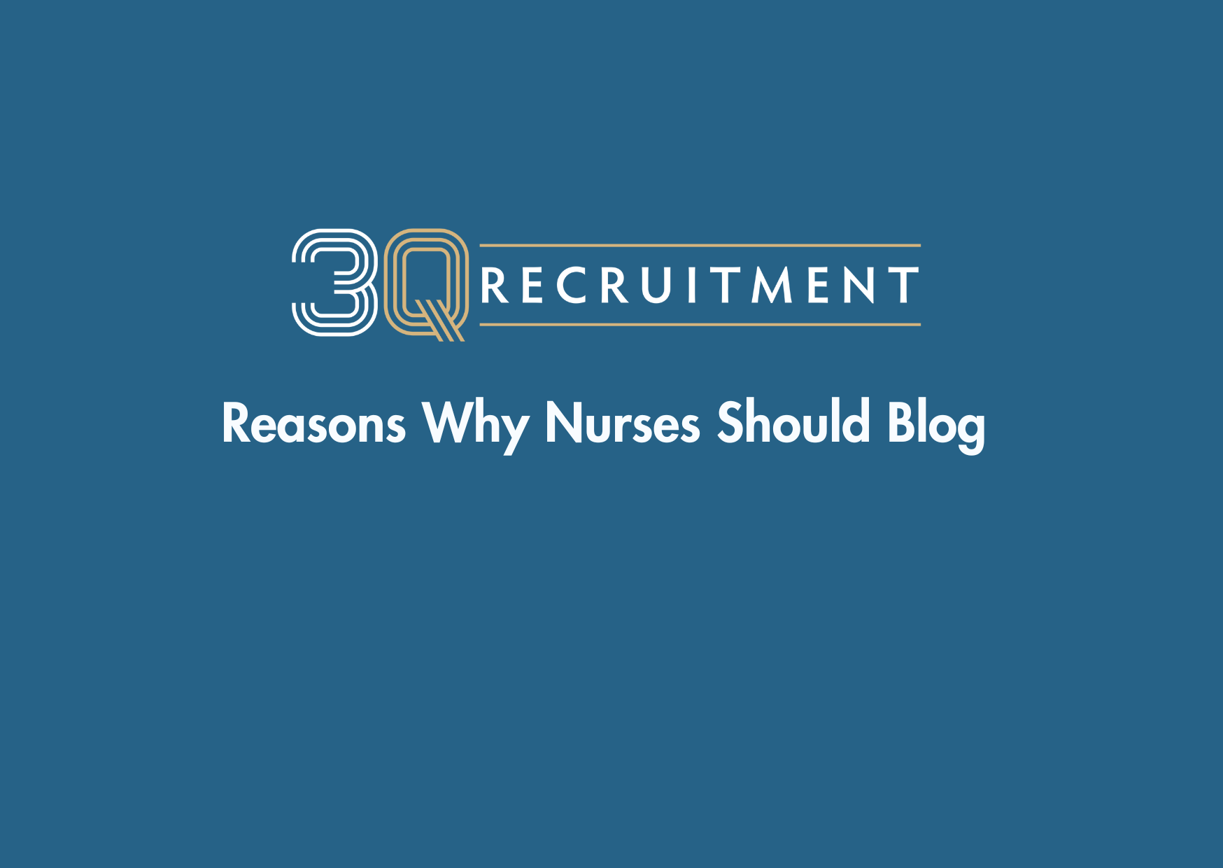3Q Recruitment Reasons Why Nurses Should Blog
