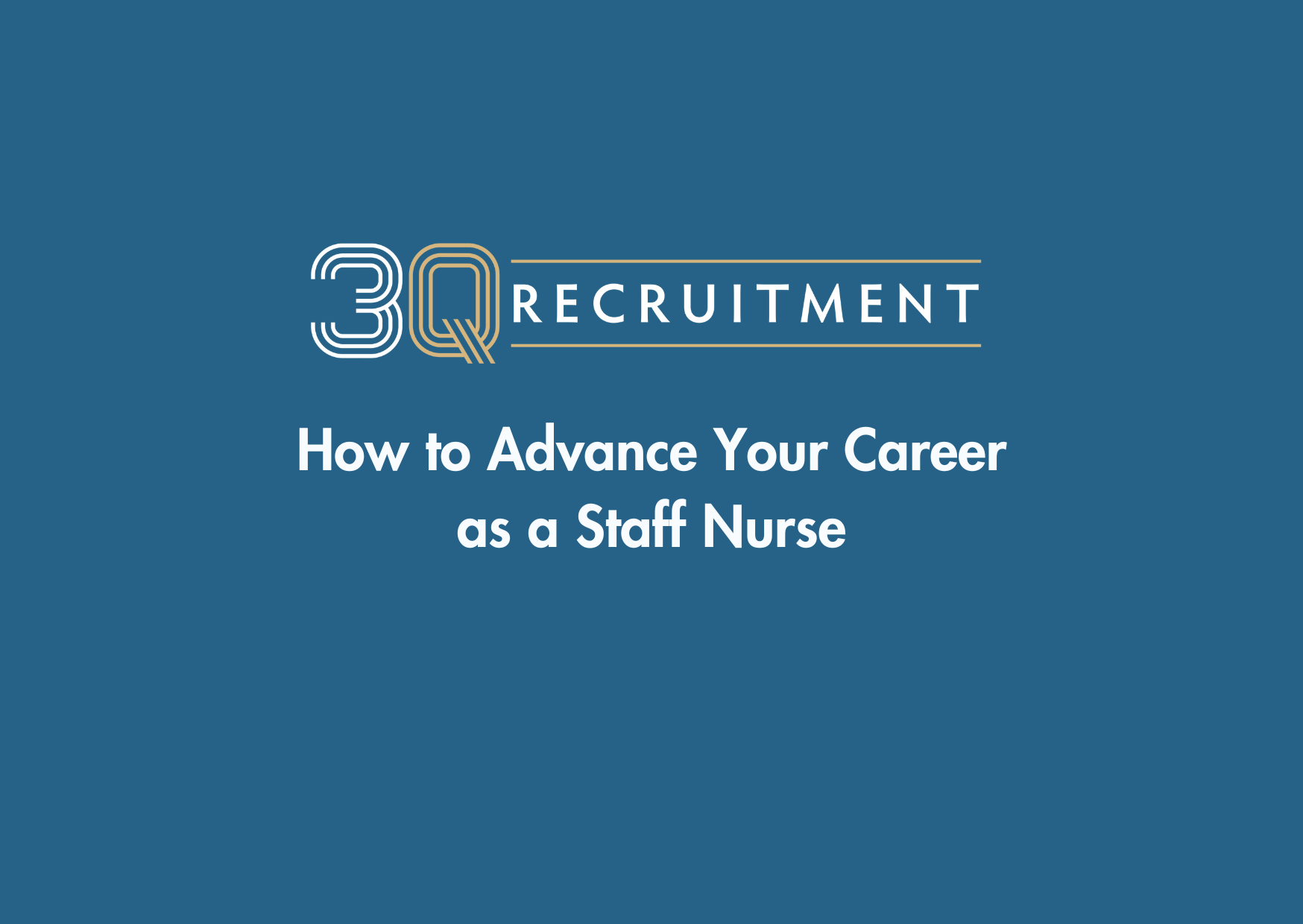 3Q Recruitment How to Advance Your Career as a Staff Nurse