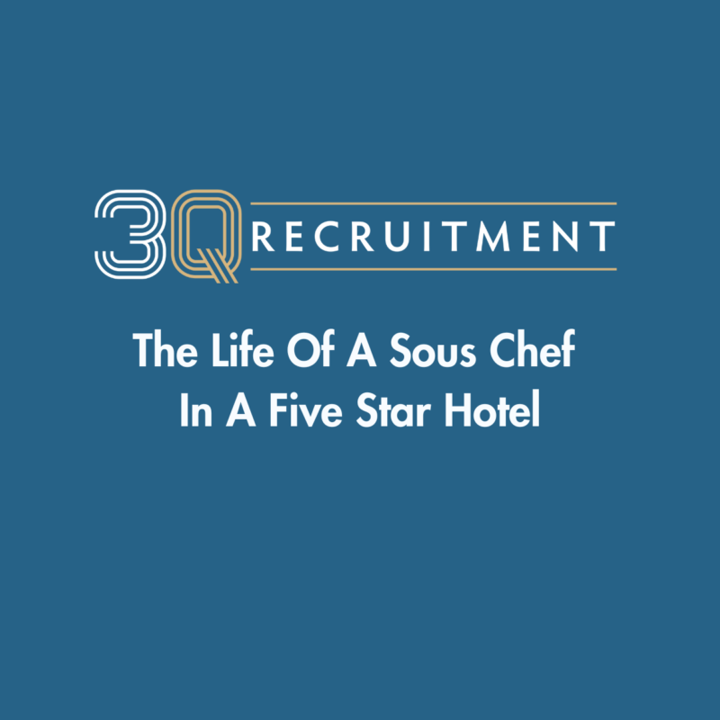 3Q Recruitment The Life Of A Sous Chef In A Five Star Hotel