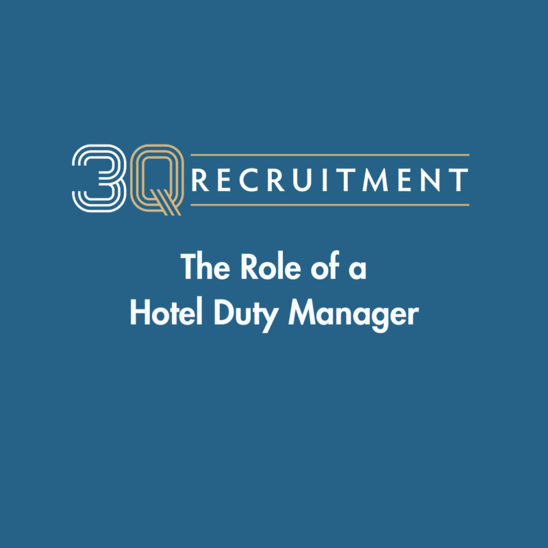3Q Recruitment The Role of a Hotel Duty Manager