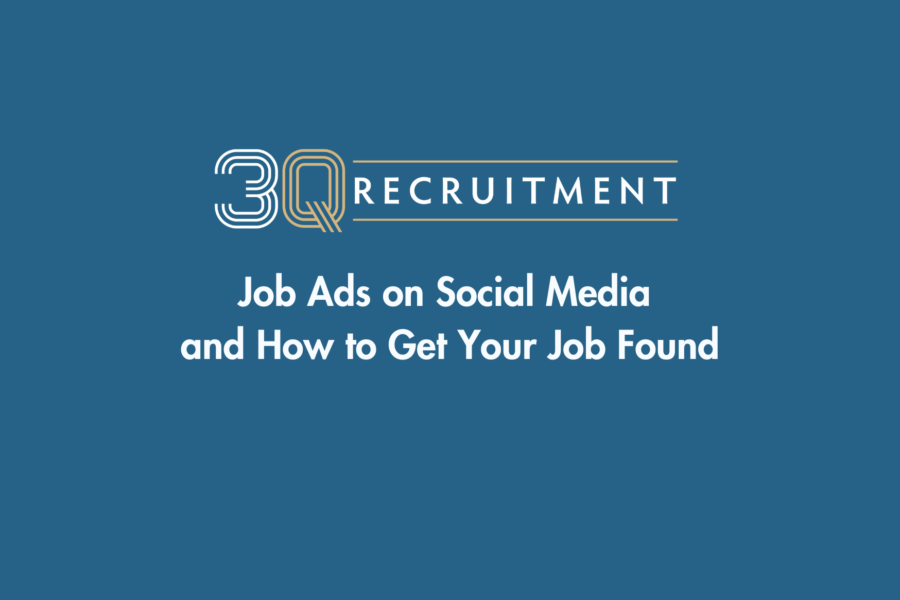 3Q Recruitment Job Ads on Social Media and How to Get Your Job Found