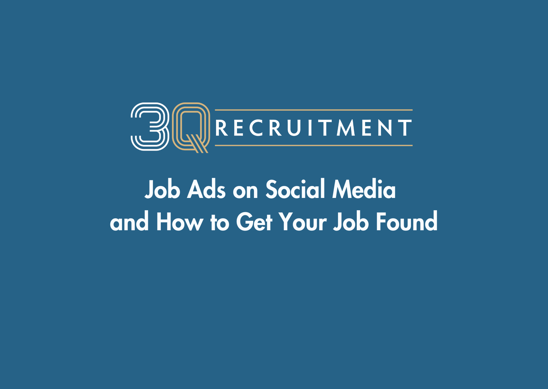 3Q Recruitment Job Ads on Social Media and How to Get Your Job Found