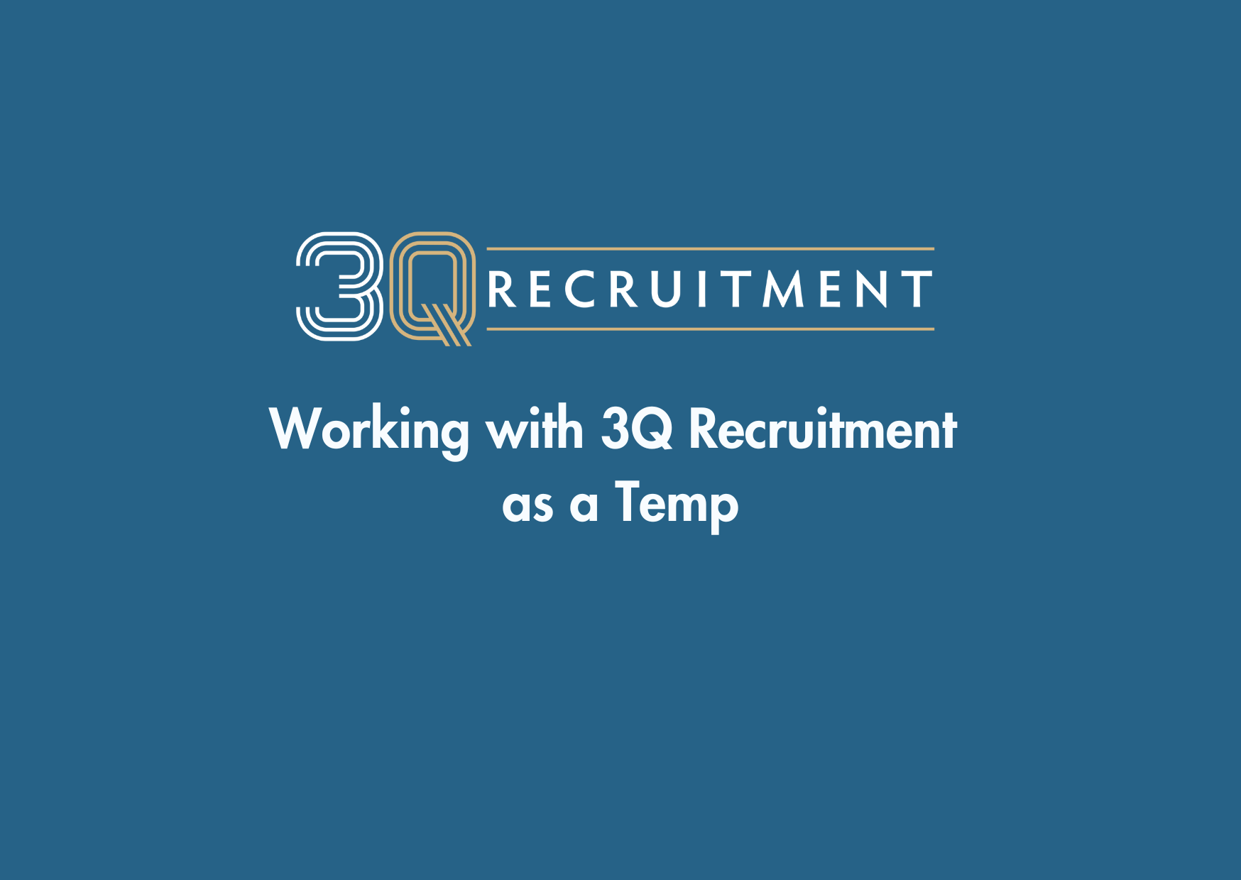 3Q Recruitment Working with 3Q Recruitment as a Temp
