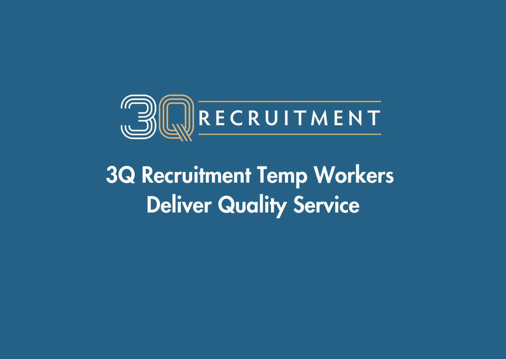3Q Recruitment Temp Workers Deliver Quality Service