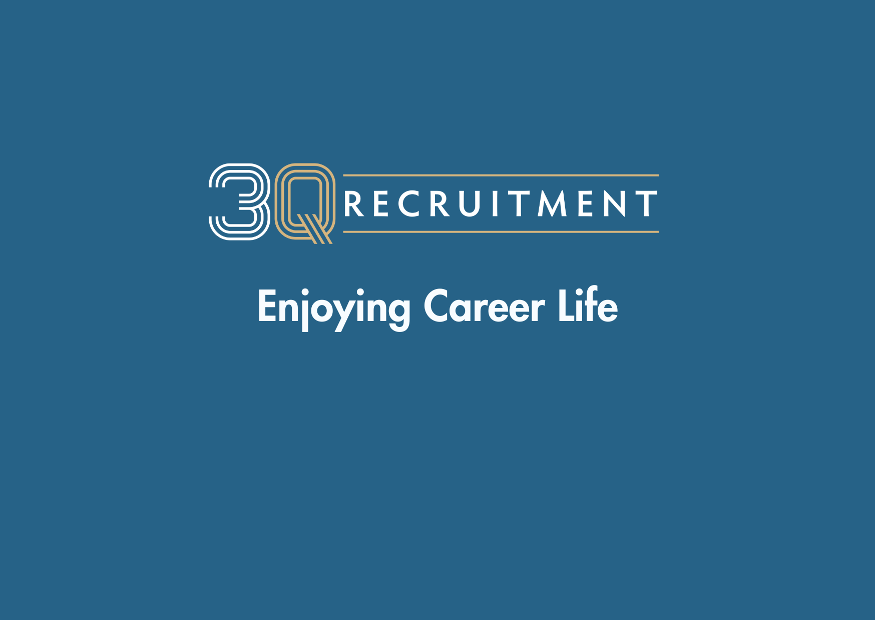 3Q Recruitment Enjoying Career Life
