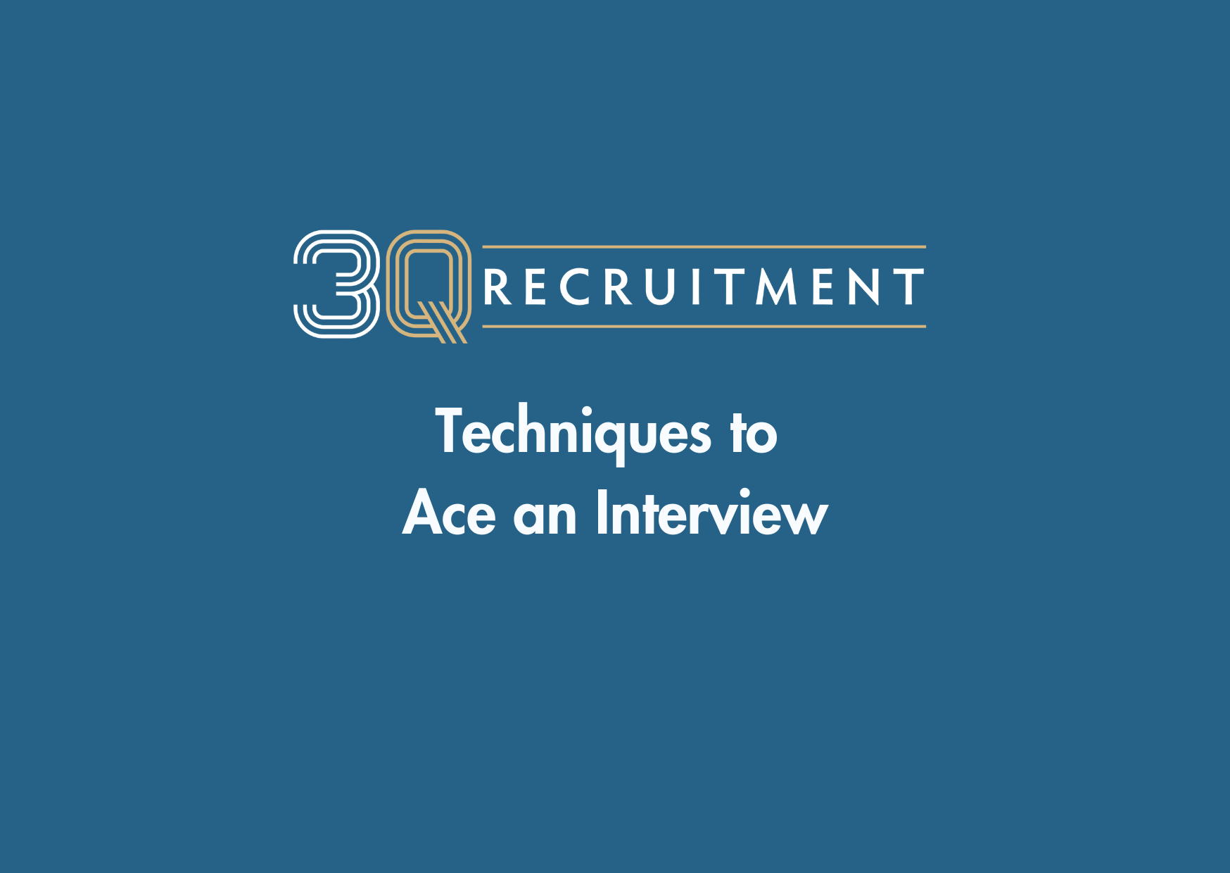 3Q Recruitment Techniques to Ace an Interview