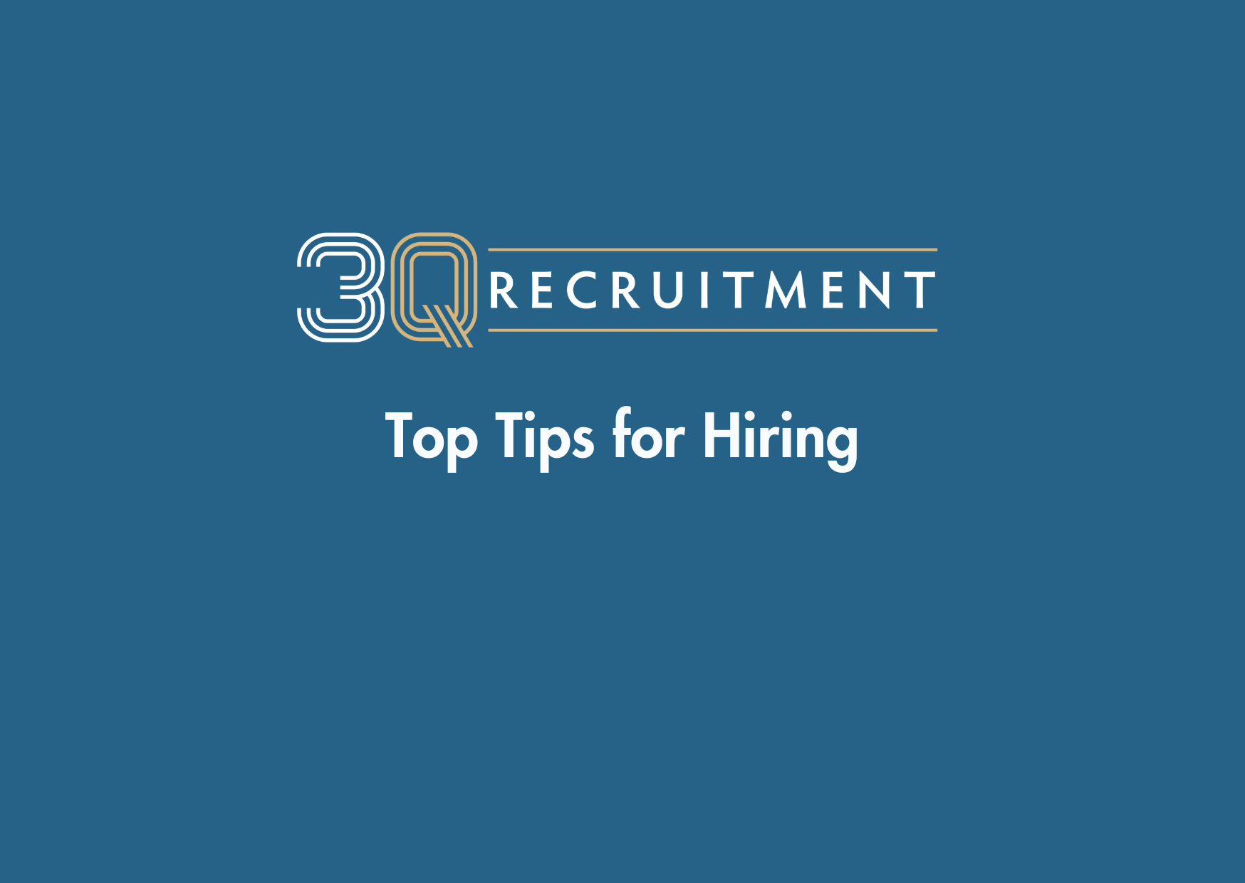 3Q Recruitment Top Tips for Hiring
