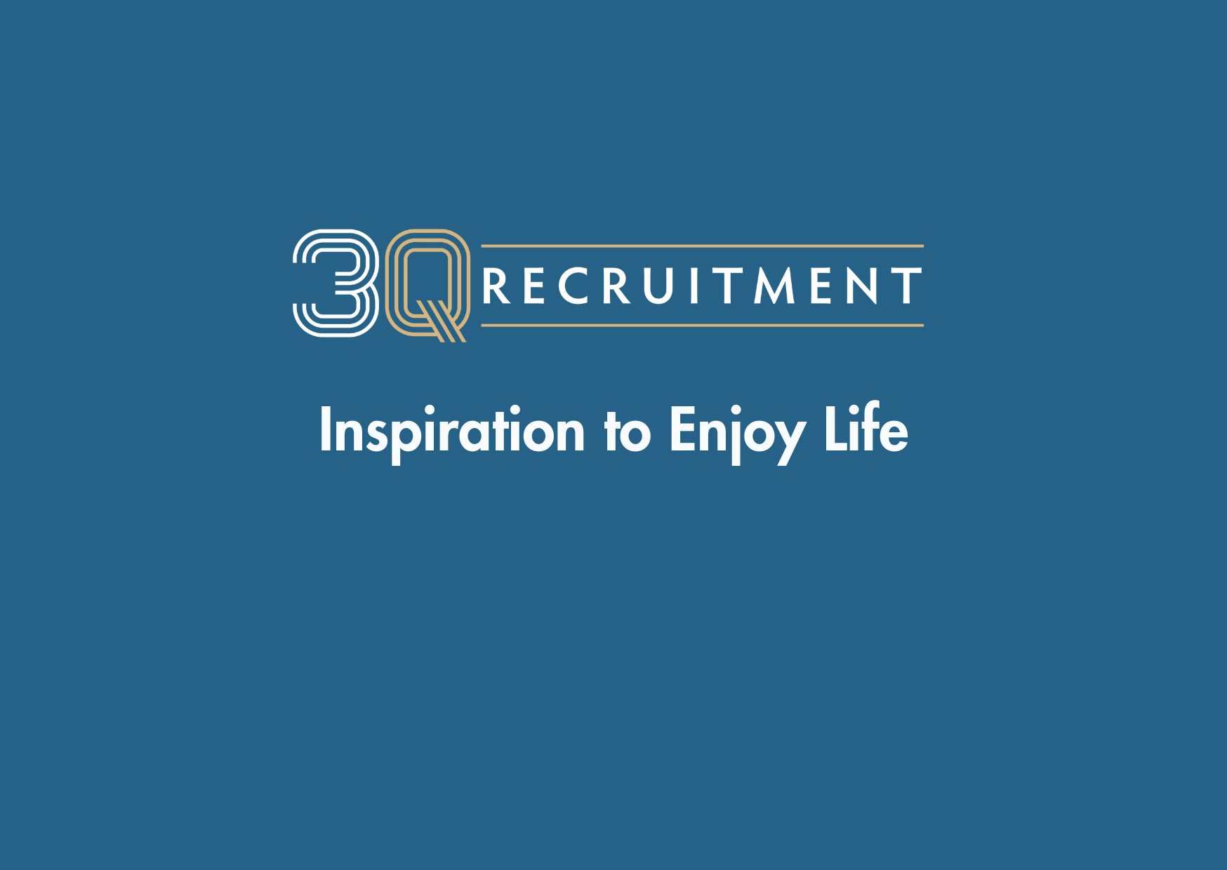 3Q Recruitment Inspiration to Enjoy Life