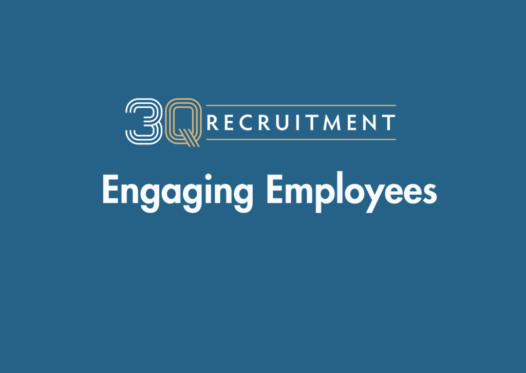 3Q Recruitment Engaging Employees