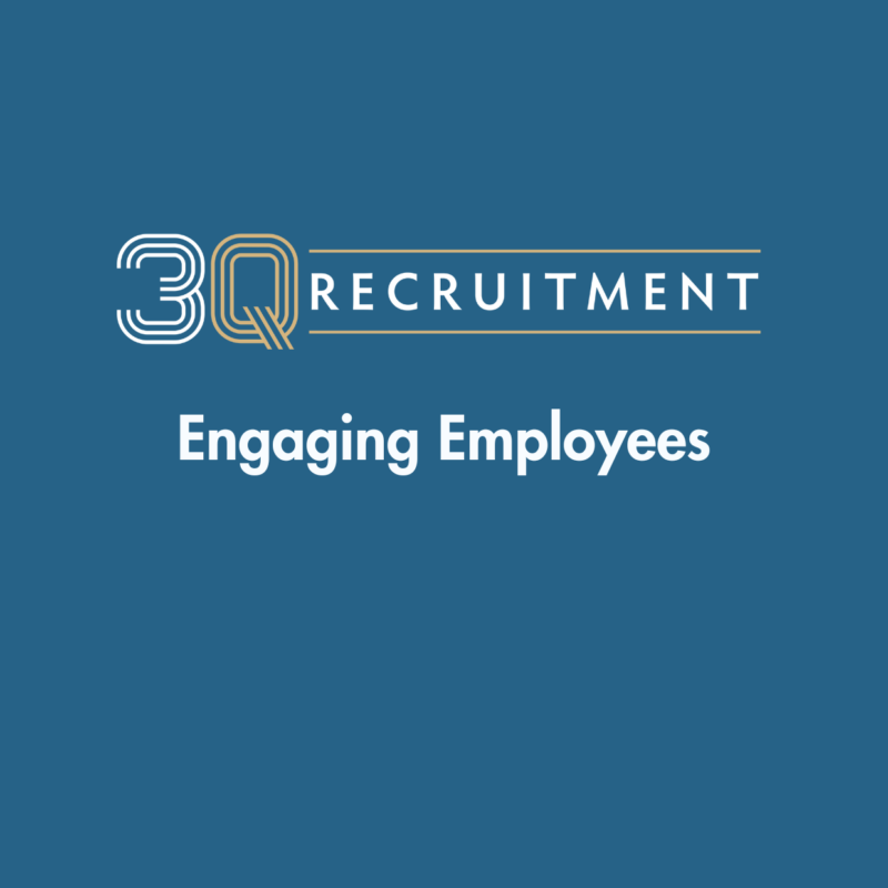 3Q Recruitment Engaging Employees
