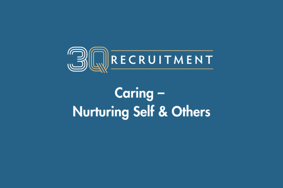 3Q Recruitment Caring – Nurturing Self & Others