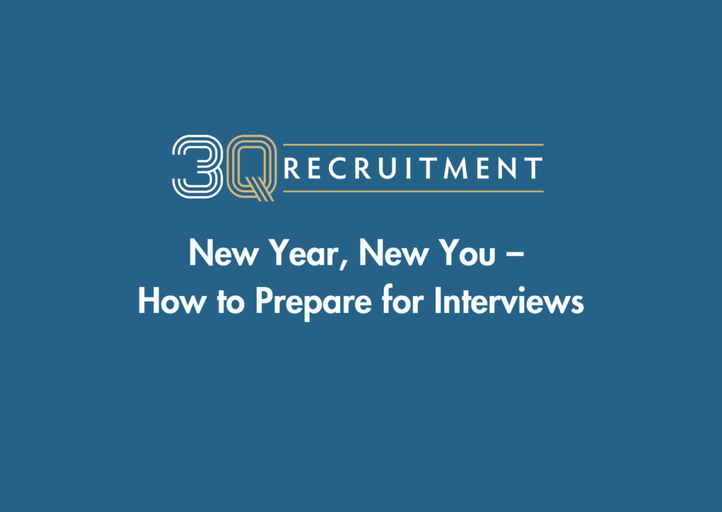 3Q Recruitment New Year, New You – How to Prepare for Interviews