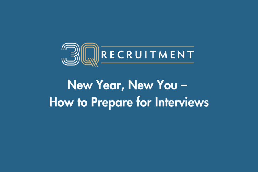 3Q Recruitment New Year, New You – How to Prepare for Interviews