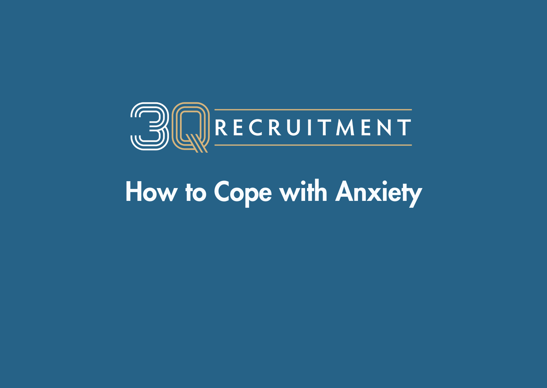 3Q Recruitment How to Cope with Anxiety