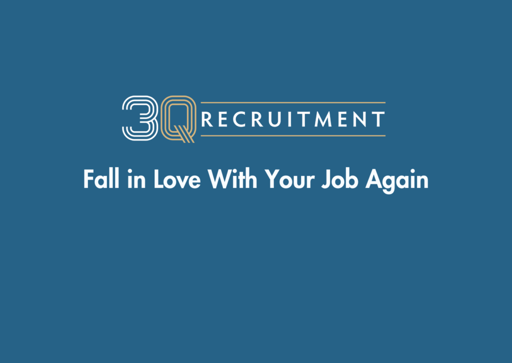3Q Recruitment Fall in Love With Your Job Again