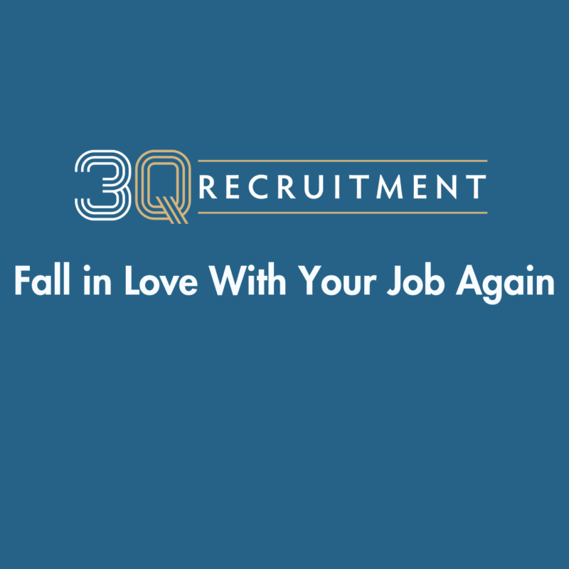 3Q Recruitment Fall in Love With Your Job Again