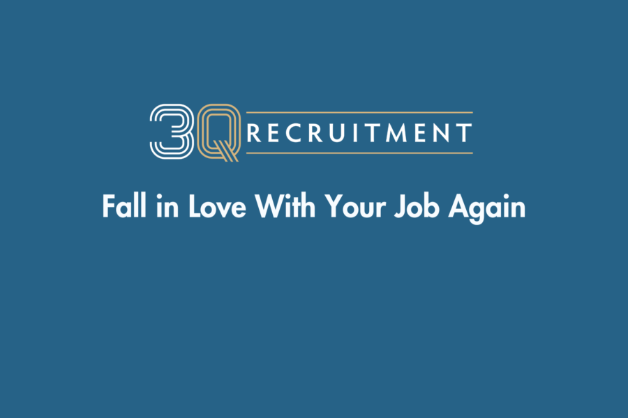 3Q Recruitment Fall in Love With Your Job Again