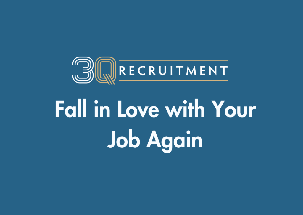 3Q Recruitment Fall in Love with Your Job Again