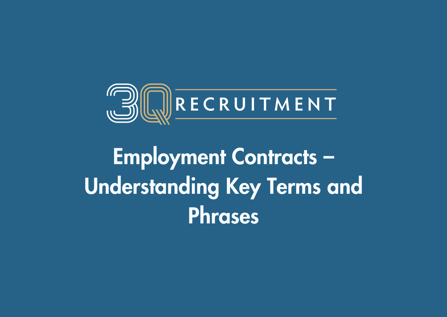 3Q Recruitment Employment Contracts – Understanding Key Terms and Phrases