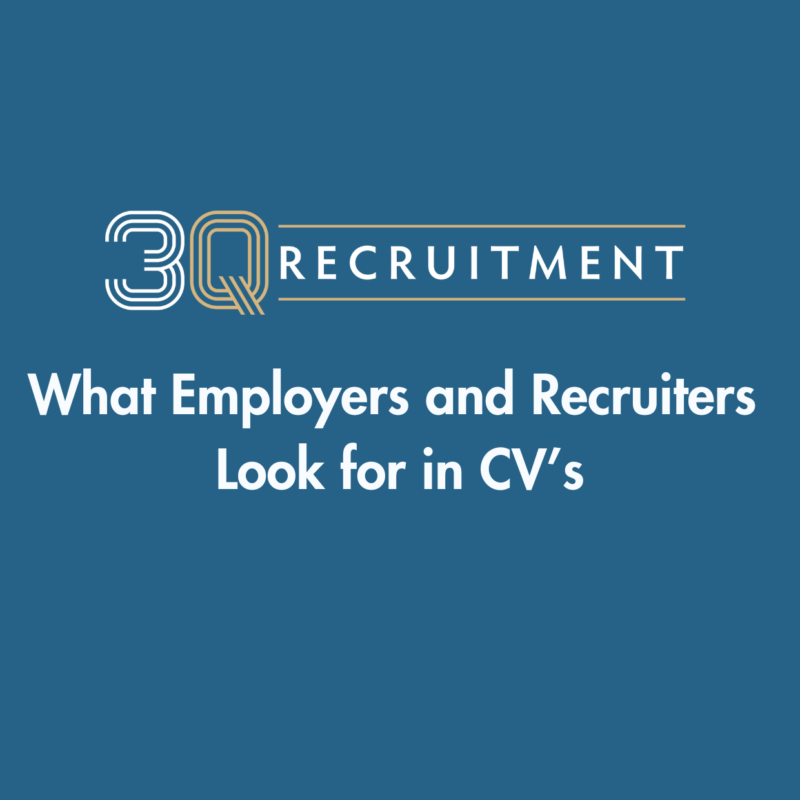 3Q Recruitment What Employers and Recruiters Look for in CV’s
