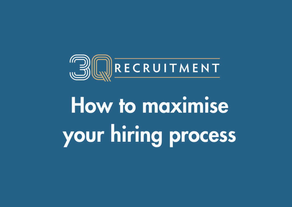 3Q Recruitment How to maximise your hiring process
