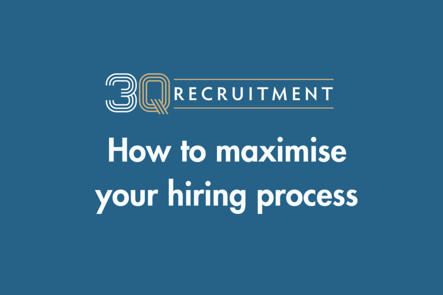 3Q Recruitment How to maximise your hiring process