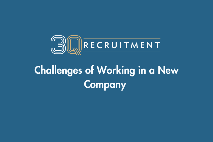 3Q Recruitment Challenges of Working in a New Company