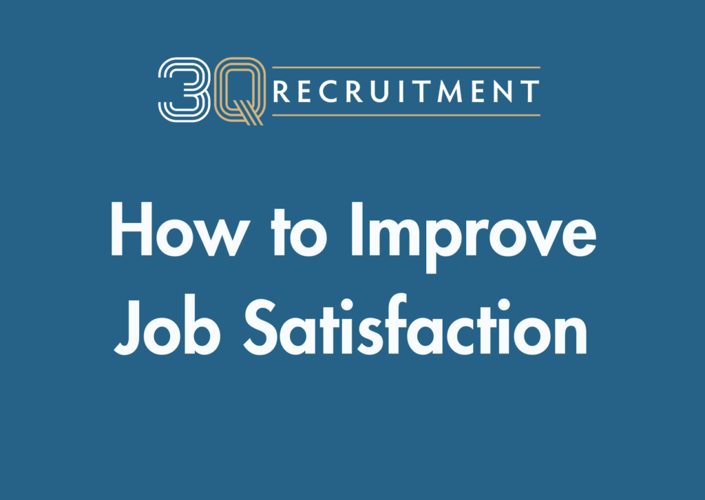 How to Improve Job Satisfaction 2 3Q Recruitment How to Improve Job Satisfaction
