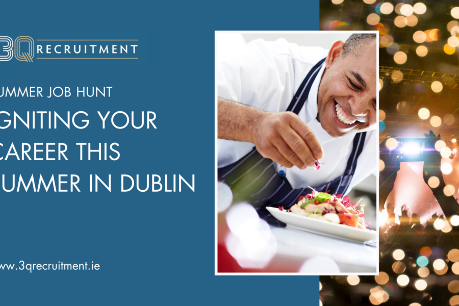 Summer Job Hunt - Igniting Your Career This Summer in Dublin