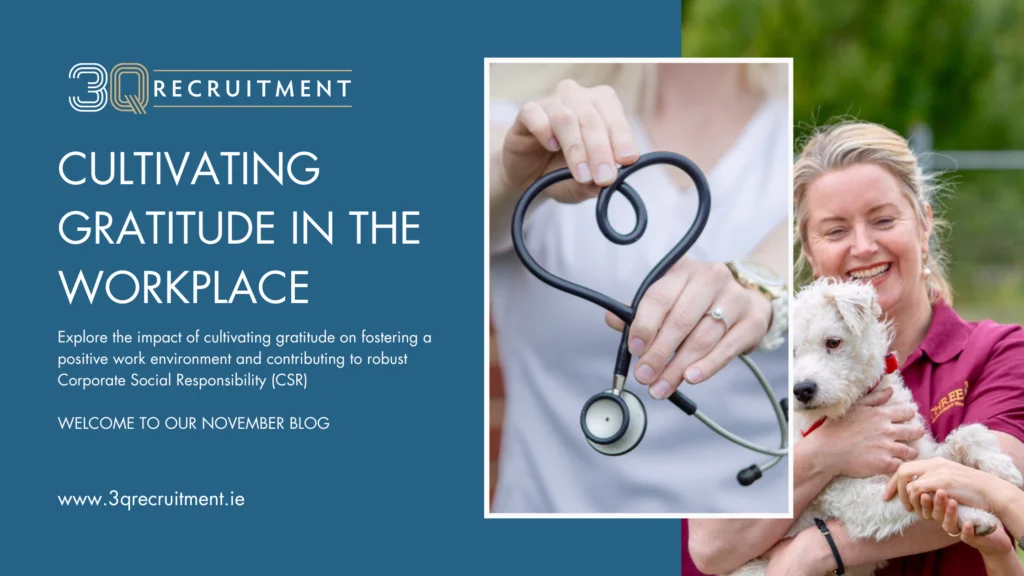 Cultivating Gratitude in the Workplace 4 Cultivating Gratitude at 3Q Recruitment